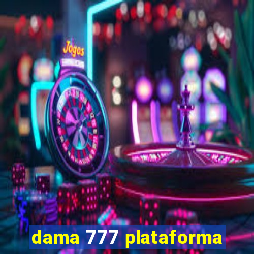 dama 777 plataforma